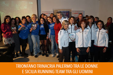 RUNNING SICILY: TRIONFANO TRINACRIA PALERMO TRA LE DONNE E SICILIA RUNNING TEAM TRA GLI UOMINI